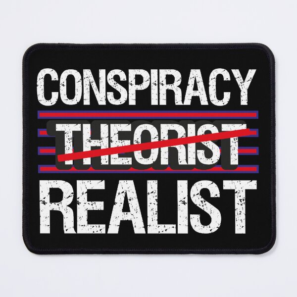 Item preview, Conspiracy Theorist Realist designed and sold by FlawlessSeams.
