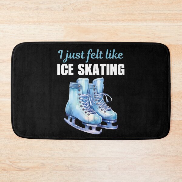 Item preview, I just felt like ice skating, funny ice skating hobby sayings or quote designed and sold by NBSStore.