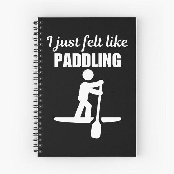 Item preview, I just felt like paddling, stand up paddleboarding or paddleboarder sport funny saying or quote designed and sold by NBSStore.