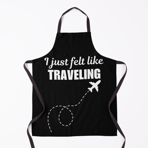 Item preview, I just felt like traveling, funny traveler or traveling quote or saying designed and sold by NBSStore.