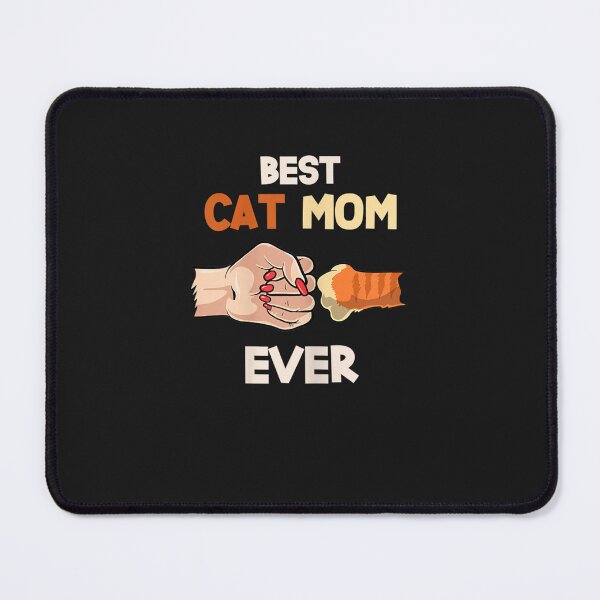 Item preview, Best Cat Mom Ever  Paw Fist Bump Cat Mommy  designed and sold by ZrcMYTg0.