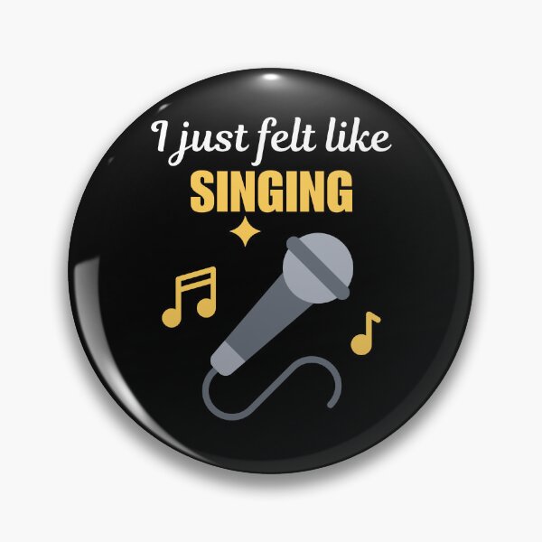 Item preview, I just felt like singing, funny singing hobby sayings designed and sold by NBSStore.