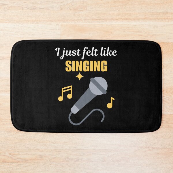 Item preview, I just felt like singing, funny singing hobby sayings designed and sold by NBSStore.