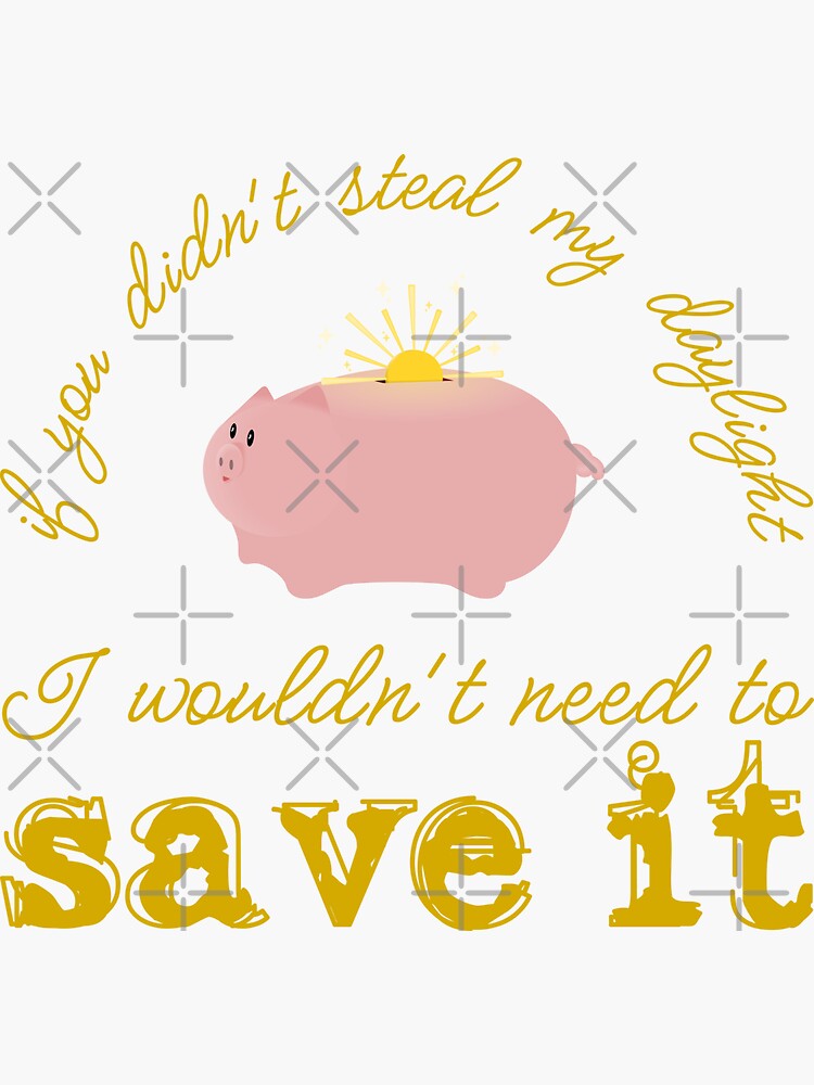 Thumbnail 3 of 3, Sticker, Daylight wouldn't need saving... designed and sold by meldra.