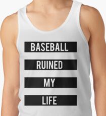 Baseball Ruined My Life Men's Tank Top