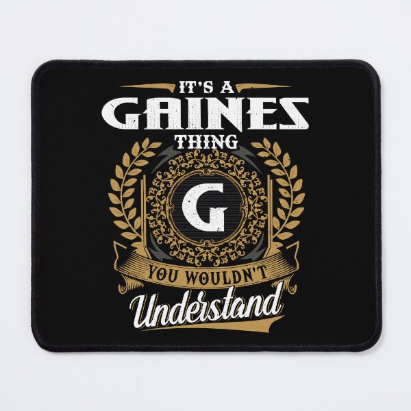 Item preview, It Is A Gaines Thing You Wouldnt Understand designed and sold by Huck-me.