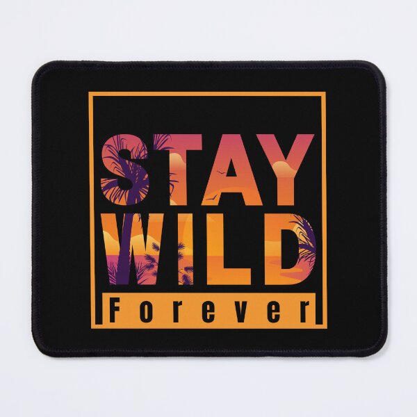 Item preview, Stay Wild v2 designed and sold by Tamhanstar.