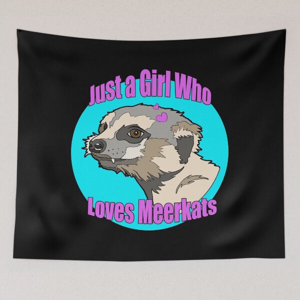Item preview, Just a Girl who Loves Meerkats | Gift for Meerkat Lover designed and sold by Marian Murdoch.
