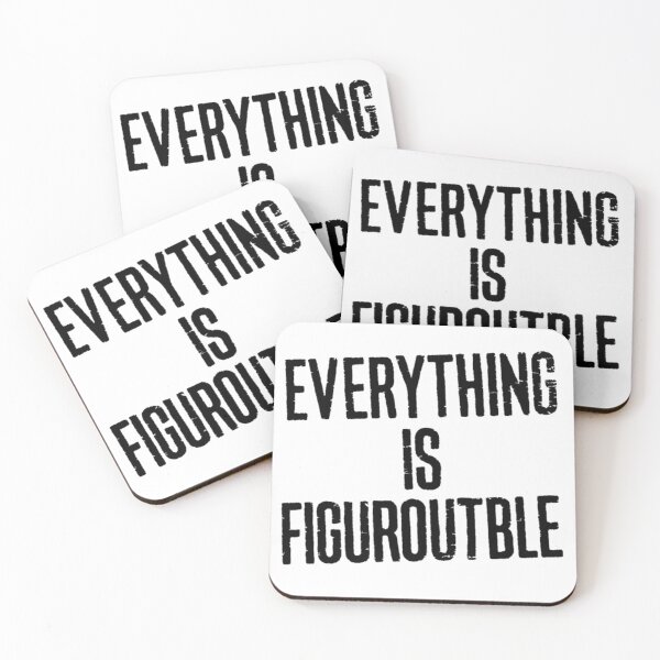 Item preview, Everything Is Figuroutable Qoute  designed and sold by Moad Fahim.