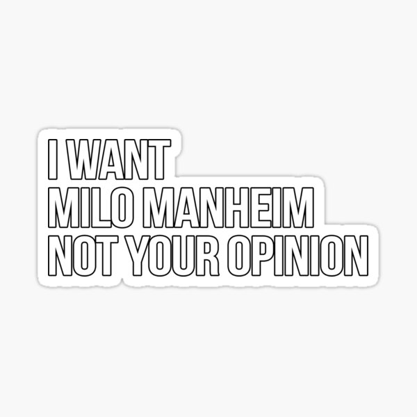 Item preview, I Want Milo Manheim Not Your Opinion designed and sold by thelegacyshop.