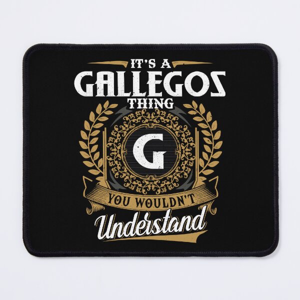 Item preview, It Is A Gallegos Thing You Wouldnt Understand designed and sold by Huck-me.