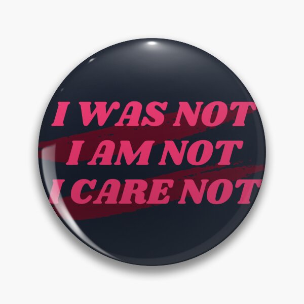 Item preview, I Was Not, I Am Not, I Care Not designed and sold by james-thept.