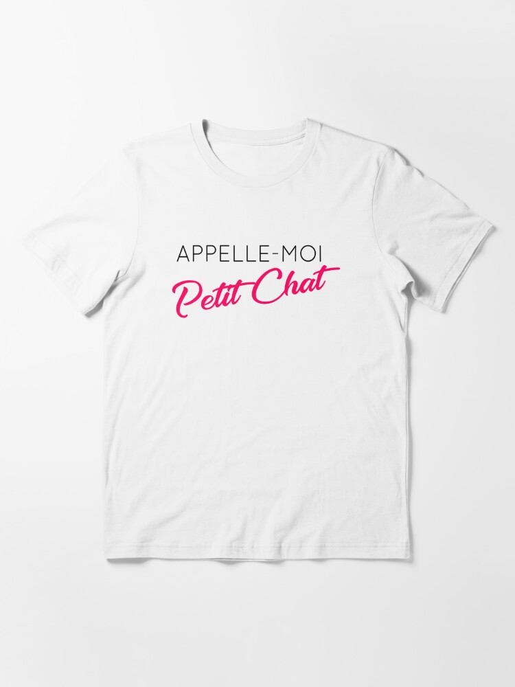 Appelle Moi Petit Chat Cute French Nicknames T Shirt By Francophile Redbubble