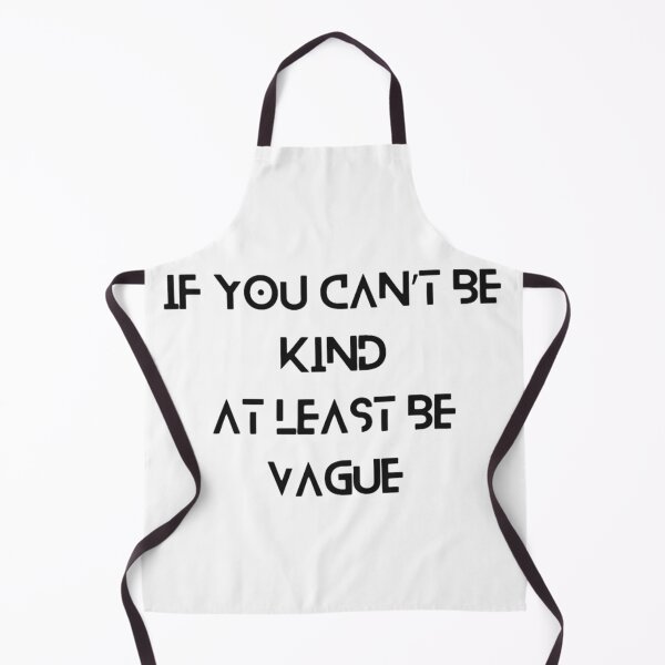 Item preview, If You Can’t Be Kind  At Least Be Vague Funny Sayings designed and sold by Vignola7.