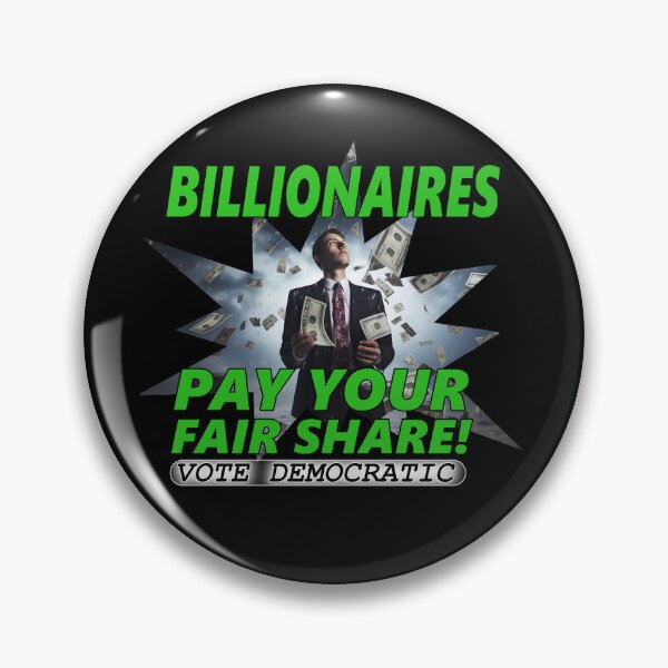 Item preview, Billionaires – Pay Your Fair Share designed and sold by SiggyZiggy.