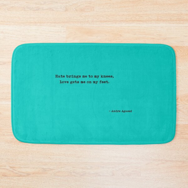 Item preview, Hate Brings Me To My Knees Love Gets Me On My Feet Quote by Andre Agassi designed and sold by IsidraLeroy.