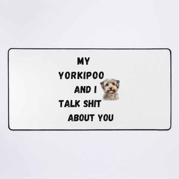 Item preview, My Yorkipoo and I Talk $hit designed and sold by Fredster1966.
