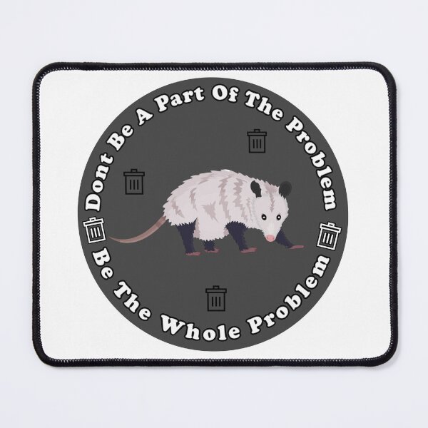 Item preview, Dont Be A Part Of The Problem Be The Whole Problem Funny Possum designed and sold by artzaka.