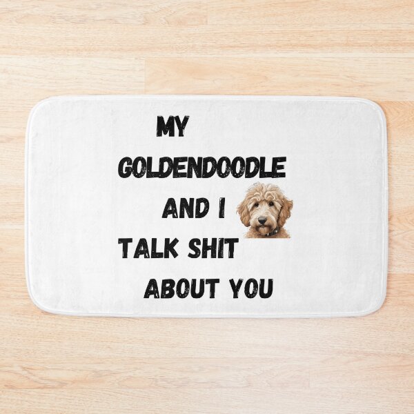Item preview, My Goldendoodle and I Talk $hit designed and sold by Fredster1966.