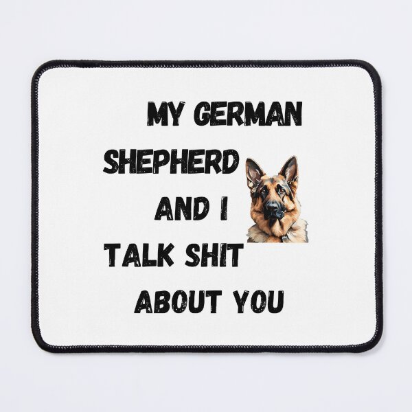 Item preview, My German Shepherd and I Talk $hit designed and sold by Fredster1966.