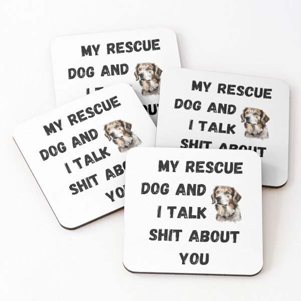 Item preview, My Rescue Dog and I Talk $hit designed and sold by Fredster1966.