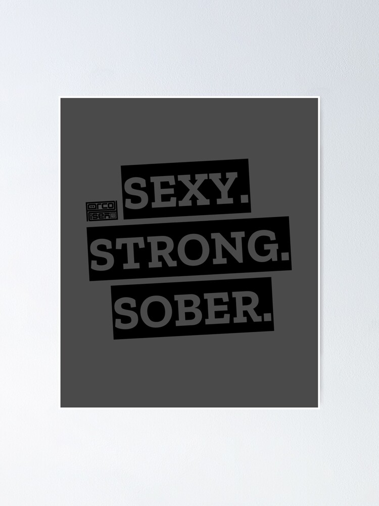 Sexy, Strong And Sober - Sobriety Shirt For Men Women