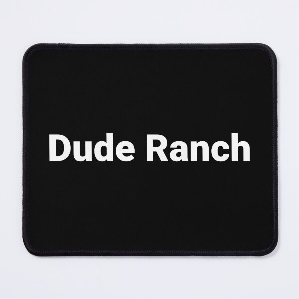 Item preview, Dude Ranch designed and sold by Text-based T-Shirts and Gifts.