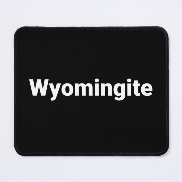 Item preview, Wyomingite designed and sold by Text-based T-Shirts and Gifts.