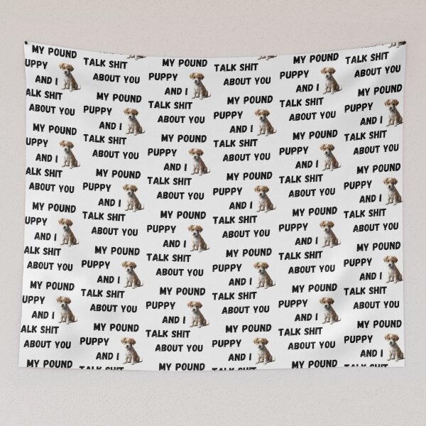 Item preview, My Pound Puppy and I Talk $hit designed and sold by Fredster1966.