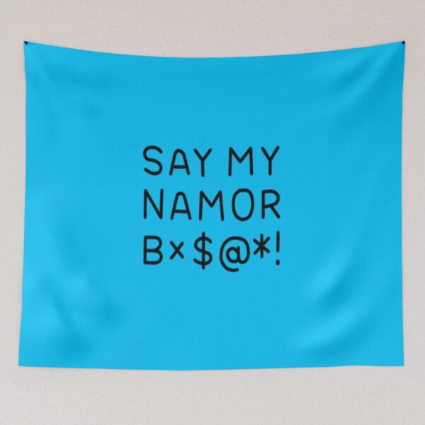Item preview, Say My Namor Bx$@&! designed and sold by seaweed-tree.