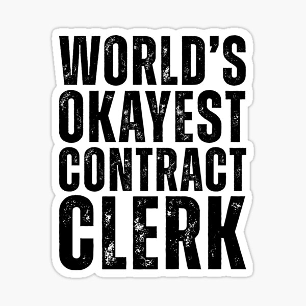 Item preview, Worlds Okayest Contract Clerk designed and sold by kamrankhan.