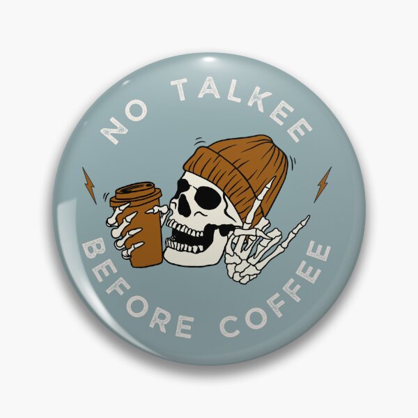 Artikelvorschau, Kein Talkee vor dem Kaffee | lustig, Skelett, tausendjährig, süß entworfen und verkauft von ReadyandRowdy.