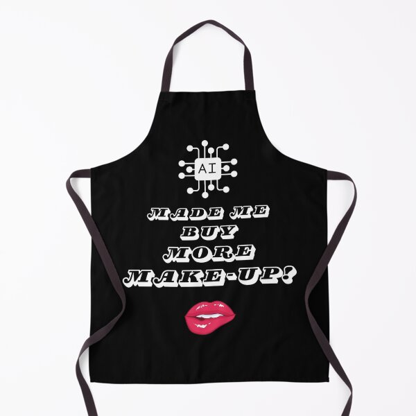 Item preview, AI Made Me Buy More Make-Up! designed and sold by Artography Designs.
