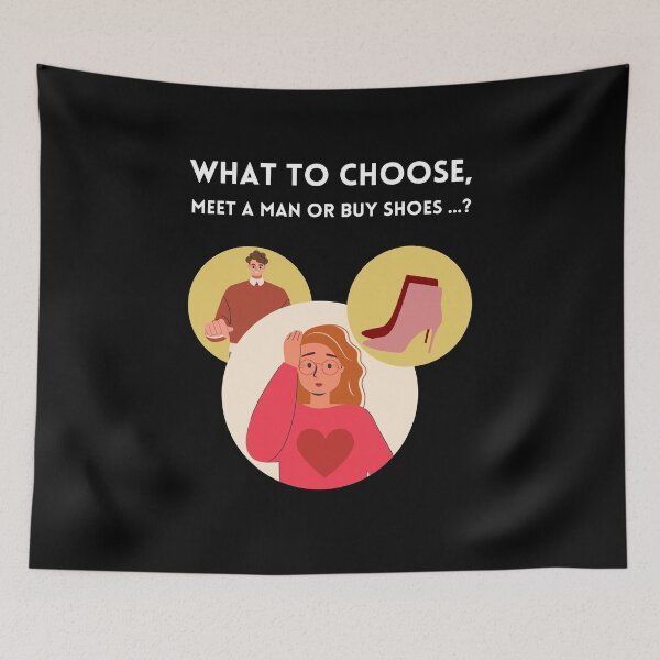 Item preview, What to choose, meet a man or buy shoes? designed and sold by DMHG.