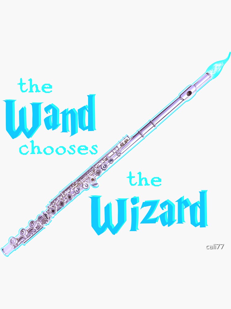 "The Flute Chooses the Wizard" Sticker for Sale by cali77 Redbubble