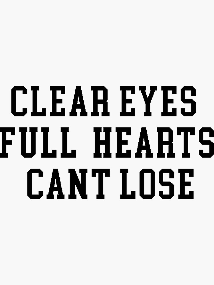 "clear eyes full hearts cant lose" Sticker for Sale by dealzillas