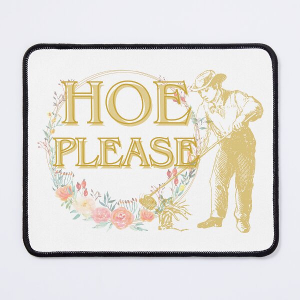 Item preview, Hoe Please - Gardening designed and sold by blankslategardn.