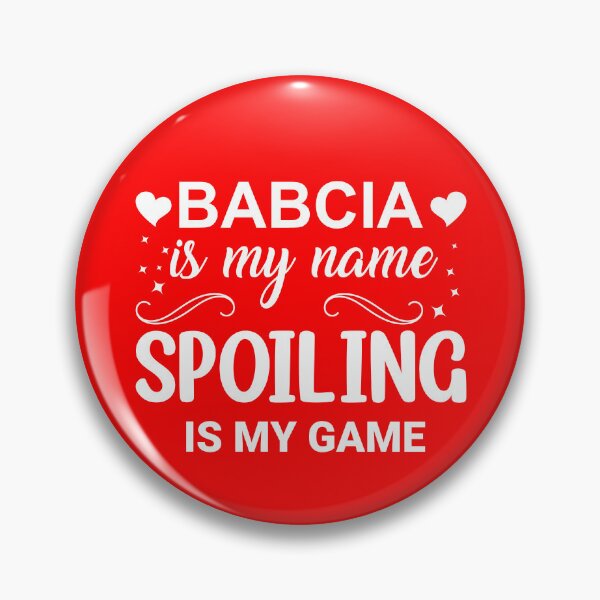 Item preview, Babcia Is My Name Spoiling Is My Game Polish Grandma Babcia Gear designed and sold by DynamicDesign.