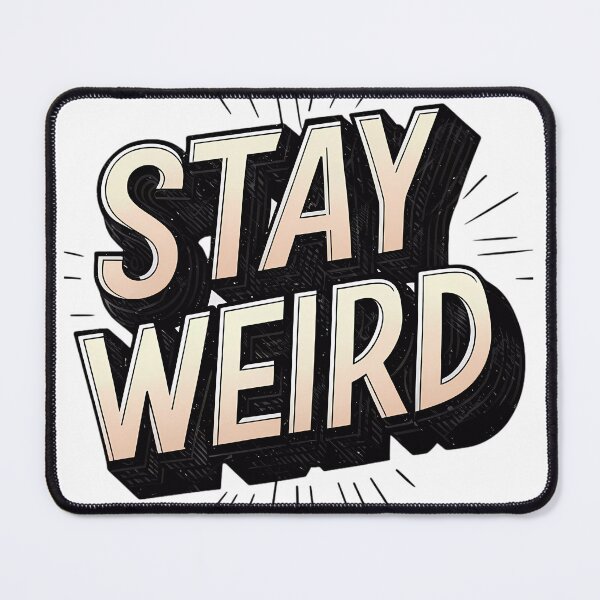 Item preview, "Stay Weird" Bold Typography Design designed and sold by WatermelonPink.