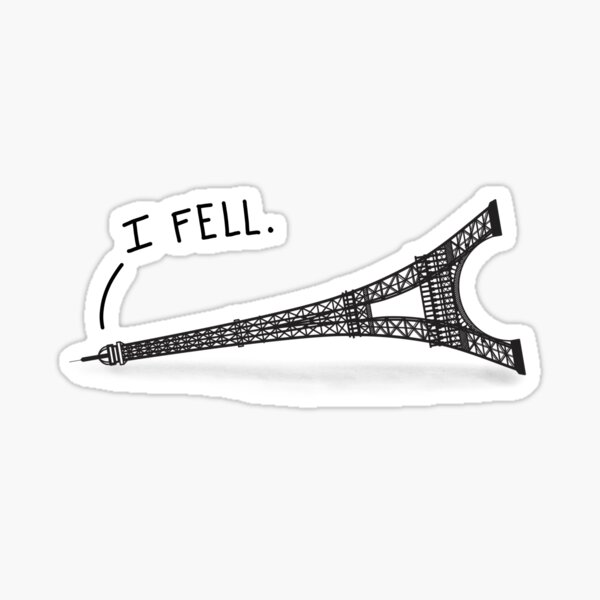 I Fell Tower - Funny French pun Sticker