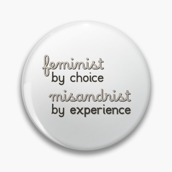 Item preview, Feminist by choice Misandrist by experience 2.0 designed and sold by BabblingBimbo.