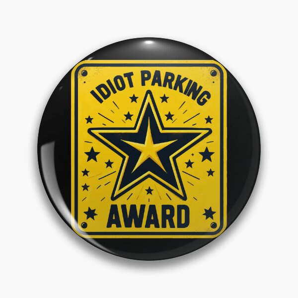Item preview, Funny Idiot Parking Award Retro Badge designed and sold by TomFrontierArt.