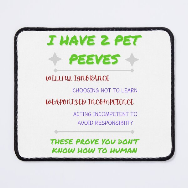 Item preview, Pet Peeves designed and sold by Optimystikals.