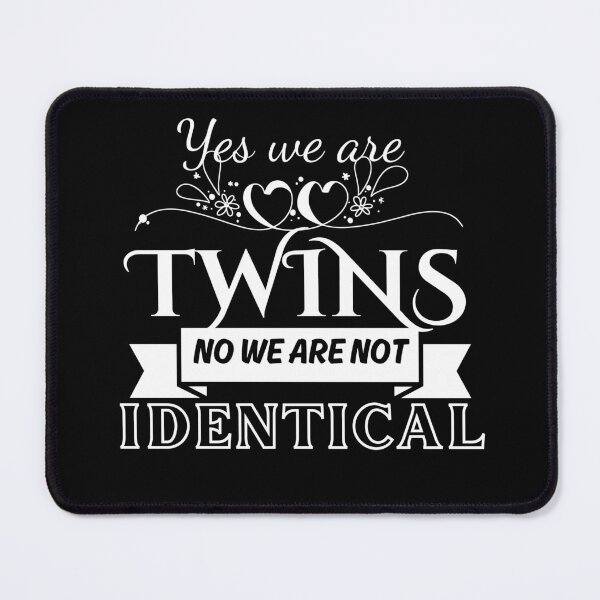 Item preview, Yes we are twins No we aren't identical Funny Family designed and sold by CyberArtistOne.
