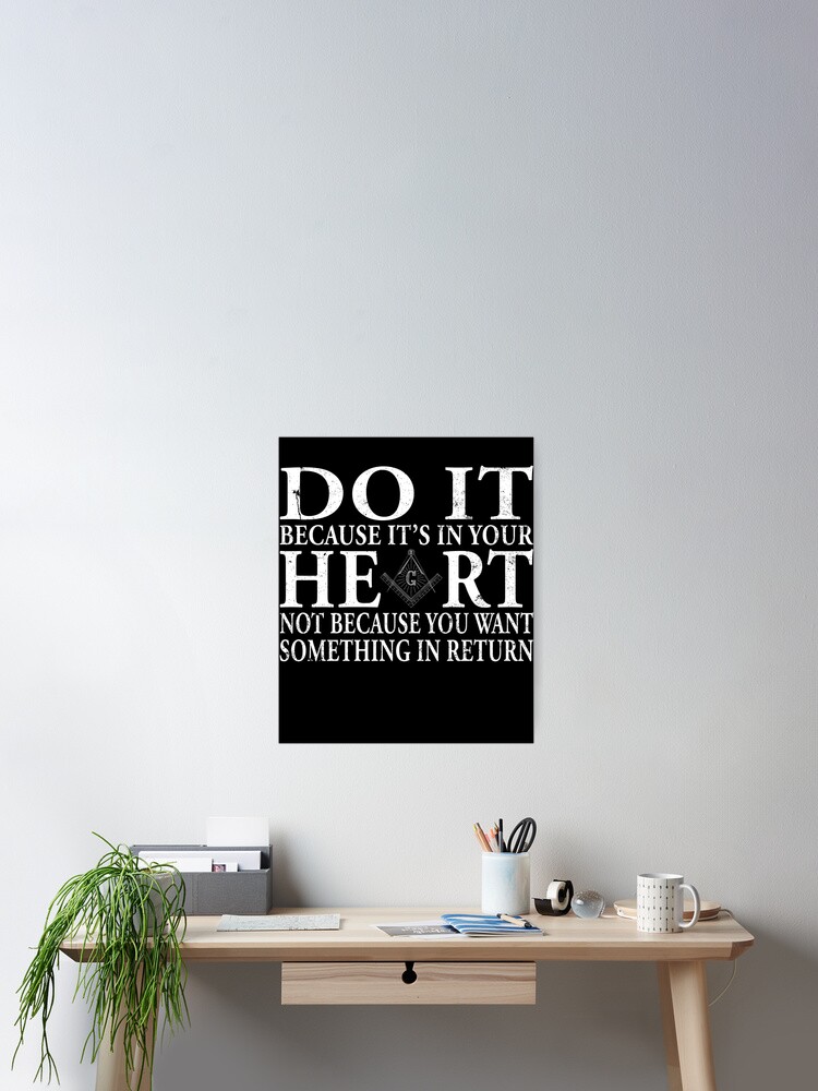 Masonic T Shirt Do It Because It's What Is In Your Heart Masonic T Shirt Do It Because It's What Is In Your Heart