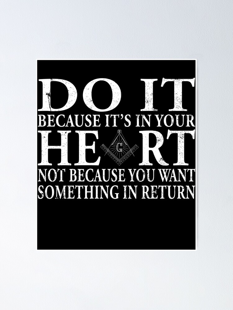 Masonic T Shirt Do It Because It's What Is In Your Heart Masonic T Shirt Do It Because It's What Is In Your Heart