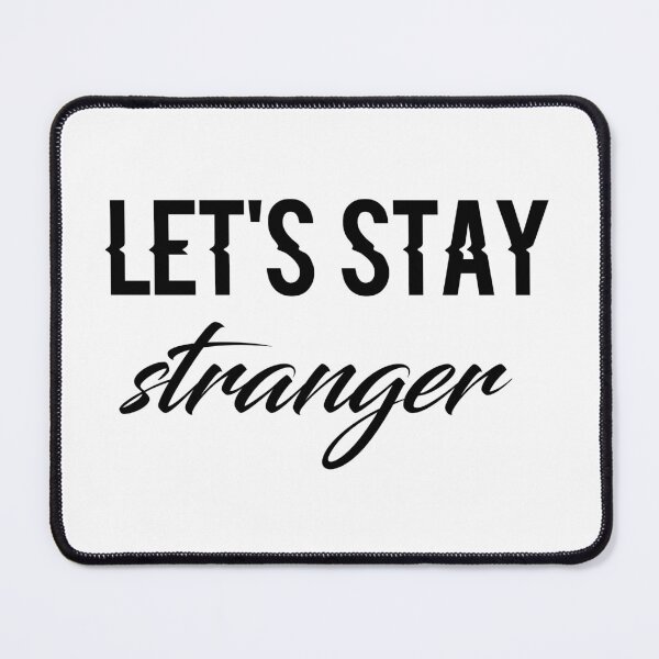 Item preview, let's stay stranger designed and sold by 101univers.