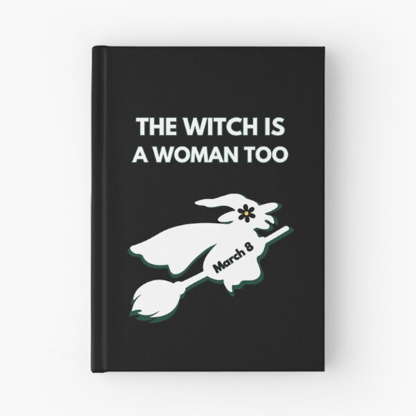 Item preview, THE WITCH IS A WOMAN TOO - MARCH 8 designed and sold by DMHG.