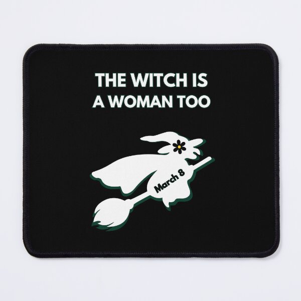 Item preview, THE WITCH IS A WOMAN TOO - MARCH 8 designed and sold by DMHG.
