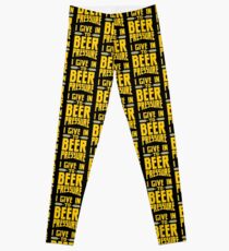 I Give in to Beer Pressure Leggings